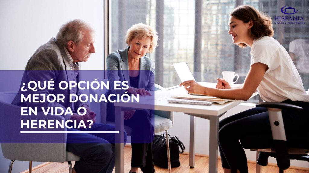 ¿Qué opción es mejor Donación en vida o Herencia?