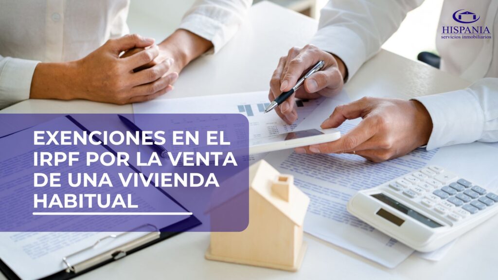 Exenciones en el IRPF por la venta de una vivienda habitual