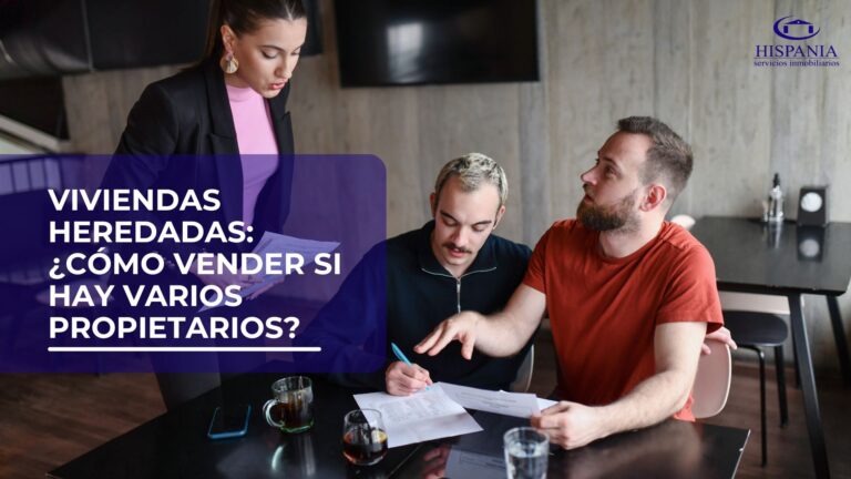 Viviendas heredadas: ¿cómo vender si hay varios propietarios?
