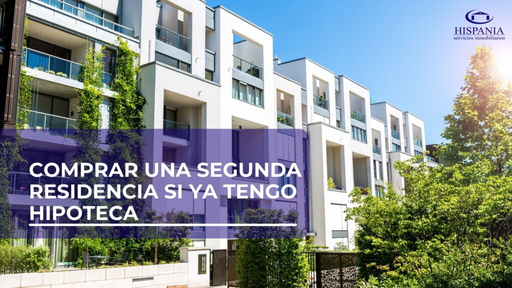 Comprar una segunda residencia si ya tengo hipoteca